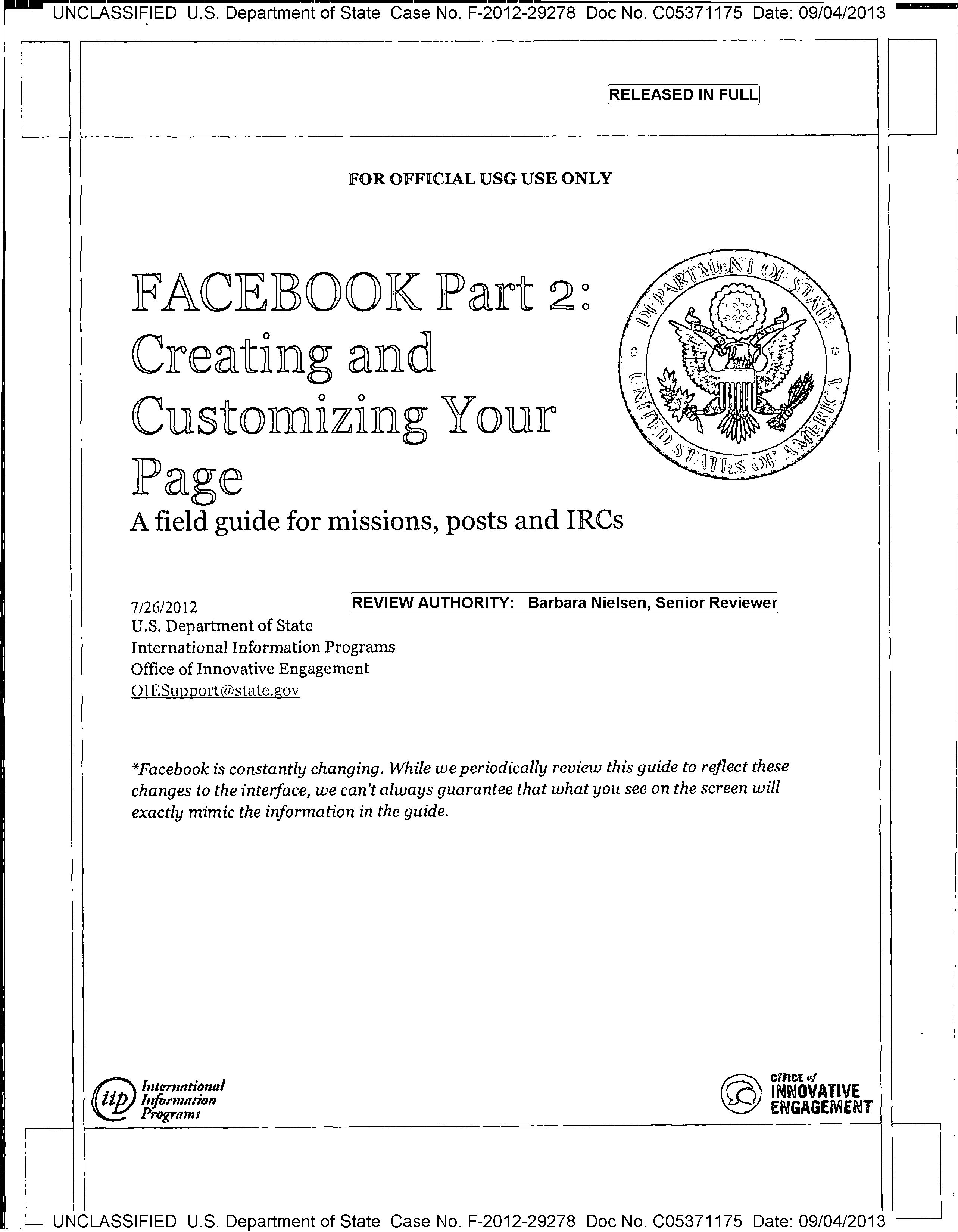 United States. Department of State. Facebook Part 2:Creating and Customizing Your Page - A field guide for missions, posts and IRCs. International Information Programs, Office of Innovative Engagement, Jul. 26, 2012. Judicial Watch v. U.S. State Department, Doc. No. C05371175, Case No. F-2012-29278, 09/04/2013.