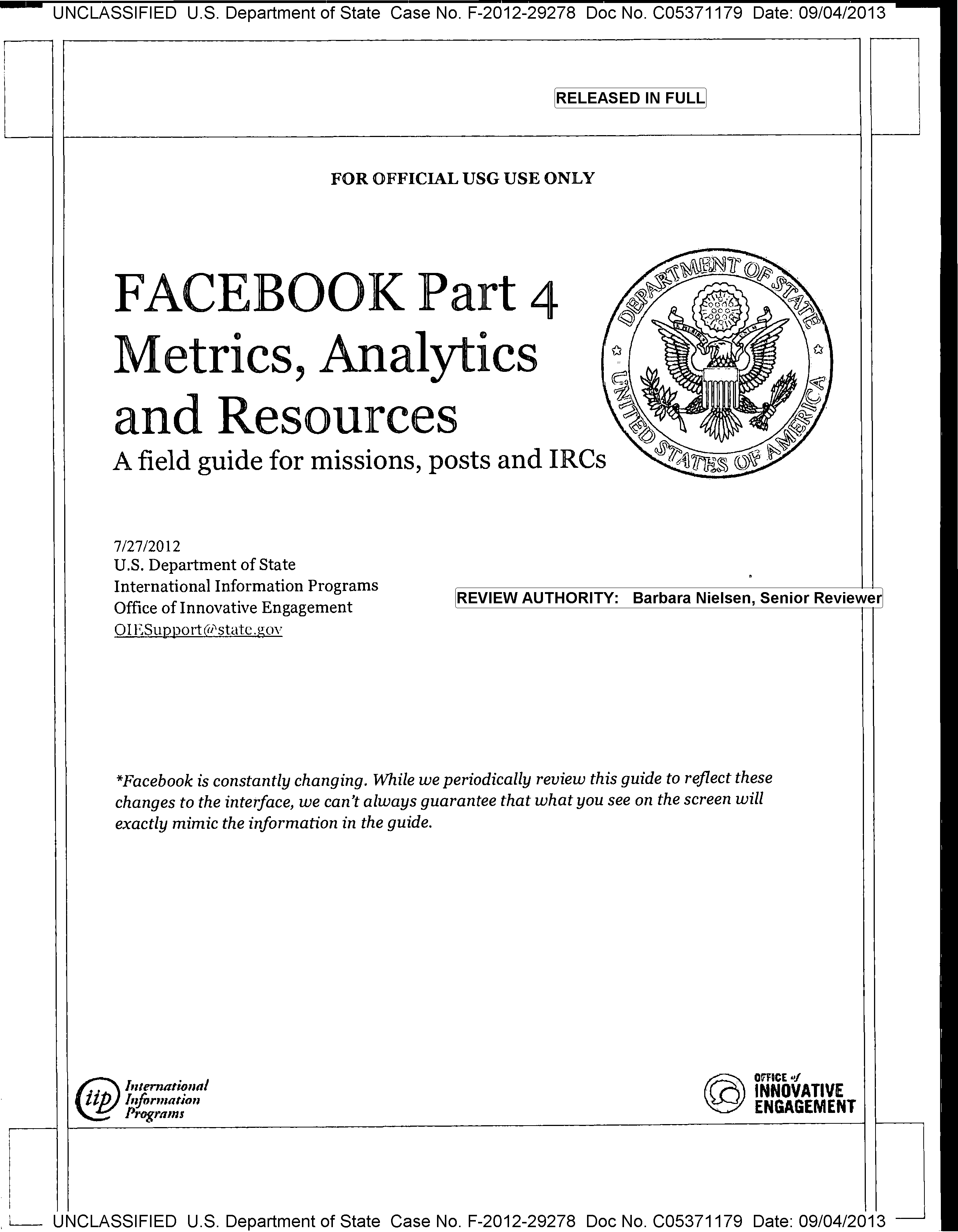 Department of State. Facebook Part 4 Metrics, Analytics and Resources - A field guide for missions, posts and IRCs. International Information Programs, Office of Innovative Engagement, Jul. 27, 2012. Judicial Watch v. U.S. State Department, Doc. No. C05371179, Case No. F-2012-29278, 09/04/2013.