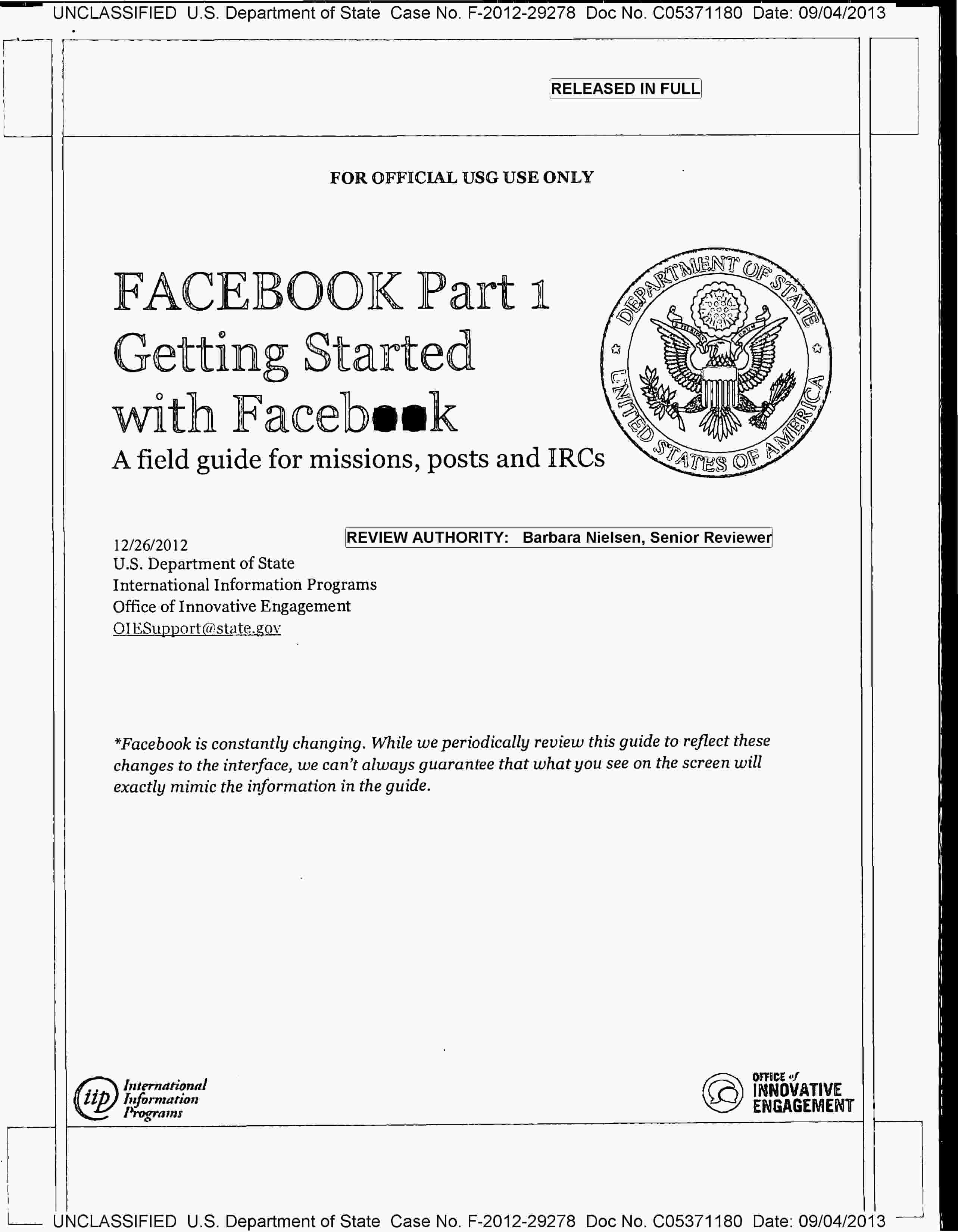 United States. Department of State. Facebook Part 1: Getting Started with Facebook - A field guide for missions, posts and IRCs. International Information Programs, Office of Innovative Engagement, Dec. 26, 2012. Judicial Watch v. U.S. State Department, Doc. No. C05371180, Case No. F-2012-29278, 09/04/2013 (promotes insecure Facebook and Gmail email use; this first numbered document in the four-part series is nonsensically the last dated item).