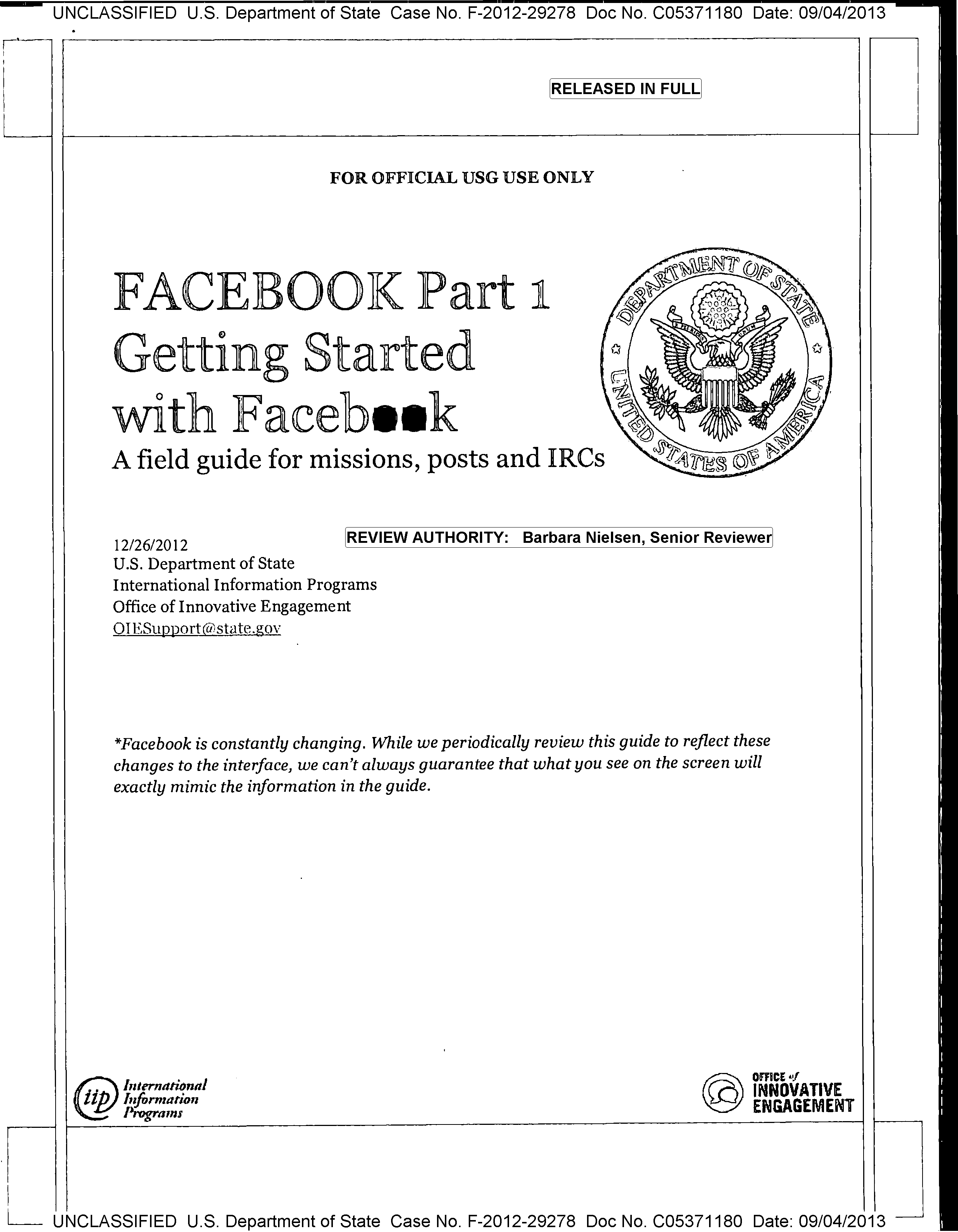 Department of State. Facebook Part 1:Getting Started with Facebook - A field guide for missions, posts and IRCs. International Information Programs, Office of Innovative Engagement, Dec. 26, 2012. Judicial Watch v. U.S. State Department, Doc. No. C05371180, Case No. F-2012-29278, 09/04/2013 (This first numbered document in the four-part series is nonsensically the last dated item).