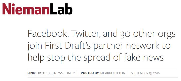 Ricardo Bilton. (Sep. 13, 2016). Facebook, Twitter, and 30 other orgs join First Draft’s partner network to help stop the spread of fake news. NiemanLab.