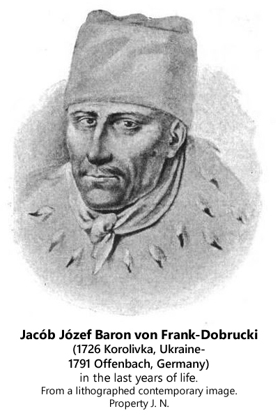 Jacób Józef Baron von Frank-Dobrucki, (1726 Korolivka, Ukraine-1791 Offenbach, Germany), in the last years of life. From a lithographed contemporary image. Property J. N.