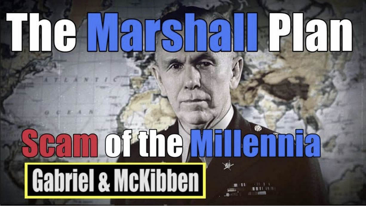 Gabriel, McKibben, (Jul. 28, 2020). The Marshall Plan Scam of the Millenia. American Intelligence Media, Americans for Innovation.