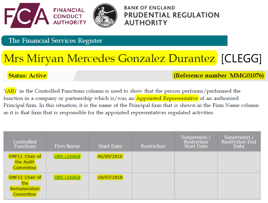 Miryan [Miriam] Mercedes Gonzalez Durantez (CLEGG). (Accessed Oct. 23, 2018). Appointed Representative (AR), Approved Persons, Controlled functions, Ref. No. MMG01076, SMF11, Chair, UBS Limited Audit Committee (Start: Sep. 06, 2016), SMF12 Chair, UBS Limited Reumeration Committee (Start: Jul. 18, 2018). Financial Conduct Authority, Bank of England Prudential Regulation Authority