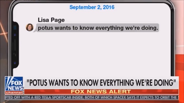 On Sep. 02, 2016, FBI Senior Counsel Lisa Page texted her paramore Deputy Director of Counterterrorism Peter P. Strzok that 'potus wants to know everything we are doing'c