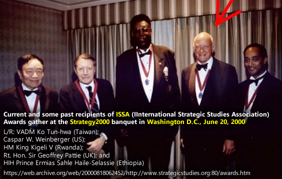 Current and some past recipients of ISSA (International Strategic Studies Association) Awards gather at the Strategy2000 banquet in Washington D.C., June 20, 2000, L/R: VADM Ko Tun-hwa (Taiwan), Caspar W. Weinberger (US), HM King Kigeli V (Rwanda); Rt. Hon. Sir Geoffrey Pattie (UK), HIH Prince Ermias Sahle Haile-Selassie (Ethiopia).