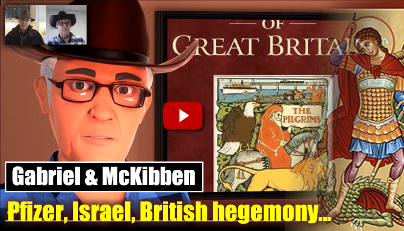 Gabriel, McKibben. (Mar. 03, 2022). Pfizer, Israel, British Hegemony. American Intelligence Media, Americans for Innovation.