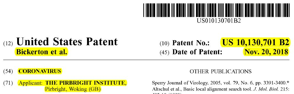 Patente de EE.UU.  Nº 10.130.701.  (20 de noviembre de 2018).  CORONAVIRUS.  Cesionario: THE PIRBRIGHT INSTUTUTE (Woking, Pirbright, Gran Bretaña), financiado por Wellcome Trust, Bill & Melinda Gates Foundation, DARPA, OMS, UE.  Oficina de Patentes de Estados Unidos.