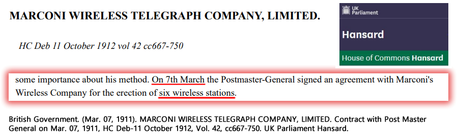 British Government. (Mar. 07, 1911). MARCONI WIRELESS TELEGRAPH COMPANY, LIMITED. Contract with Post Master General on Mar. 07, 1911, HC Deb-11 October 1912, Vol. 42, cc667-750. UK Parliament Hansard.