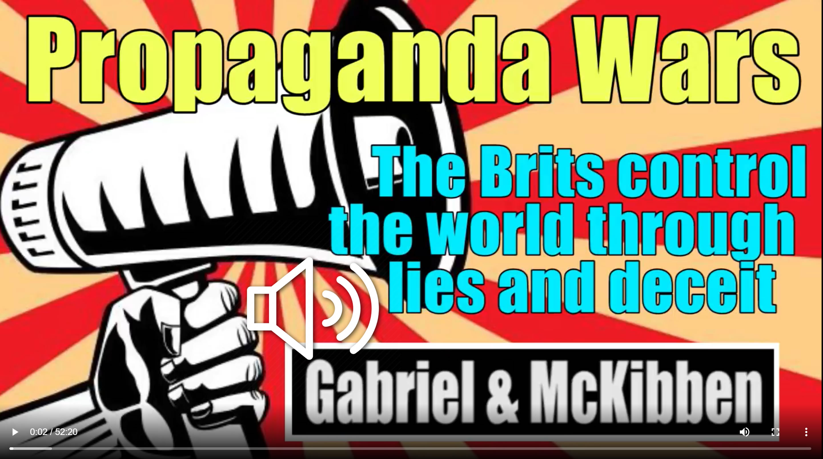 Gabriel, McKibben. (Jan. 04, 2019). 100 Years of British Propaganda and War is ENOUGH!! American Intelligence Media, Americans for Innovation.