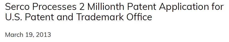 Press Release. (Mar. 19, 2013). Serco Processes 2 Millionth Patent Application for U.S. Patent and Trademark Office. Serco. This was published during David J. Kappos tenure as Director of the U.S. Patent and Trademark Office under Barack Obama.