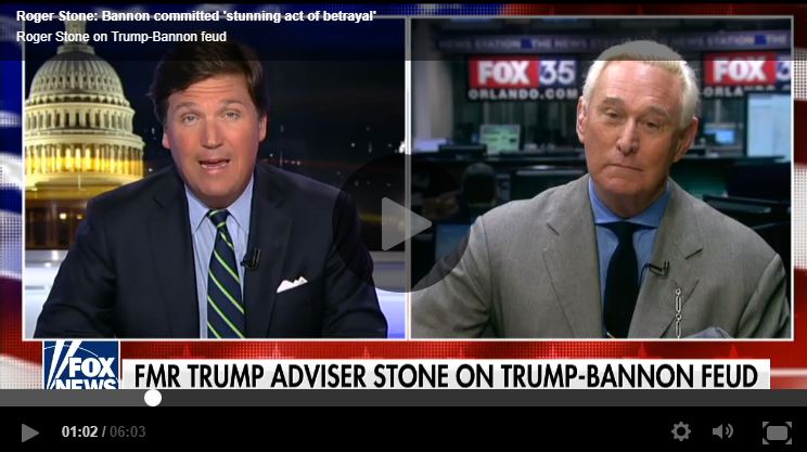 Roger Stone, Tucker Carlson)</a>. (Jan. 06, 2018), A Stunning Act of Betrayal': Roger Stone Reacts to Bannon Quotes in Wolff Book. Fox News.