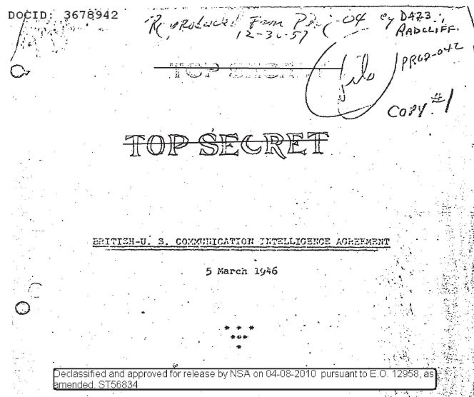 British-United States Communication Intelligence Agreement. (Mar. 05, 1946). History Collection, NSA, Series XILH,. Box 47 (TSC), Declassified and approved for release by NSA on Apr. 08, 2010 pursuant to E.O. 12958, as amended ST56834. DOCID No. 3678942. National Security Agency.