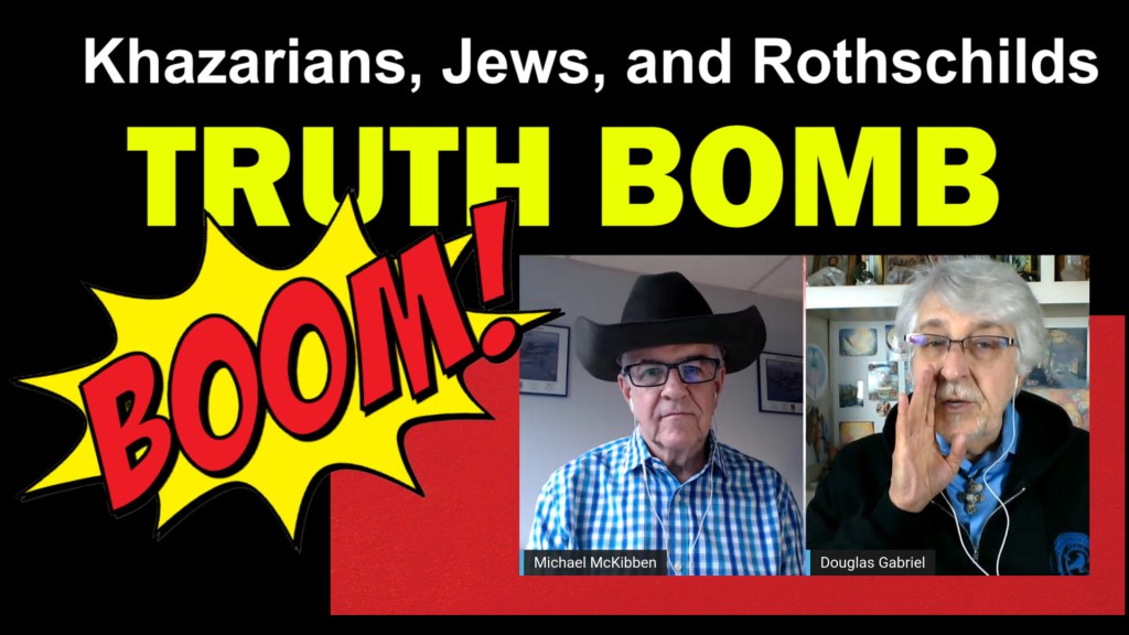 Gabriel, McKibben. (Feb. 17, 2022). Khazarians, Jews, Rothschilds. AFI, AIM.